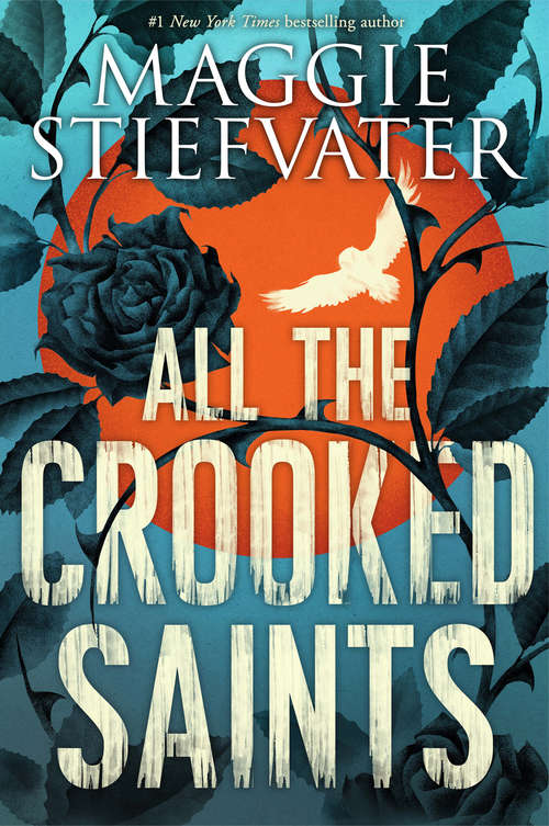 Book cover of All the Crooked Saints (Scholastic Press Novels)