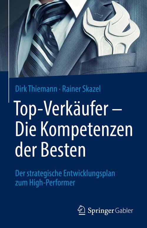 Book cover of Top-Verkäufer - Die Kompetenzen der Besten: Der strategische Entwicklungsplan zum High-Performer (1. Aufl. 2022)