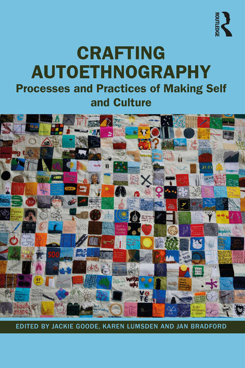 Book cover of Crafting Autoethnography: Processes and Practices of Making Self and Culture