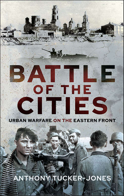 Book cover of Battle of the Cities: Urban Warfare on the Eastern Front