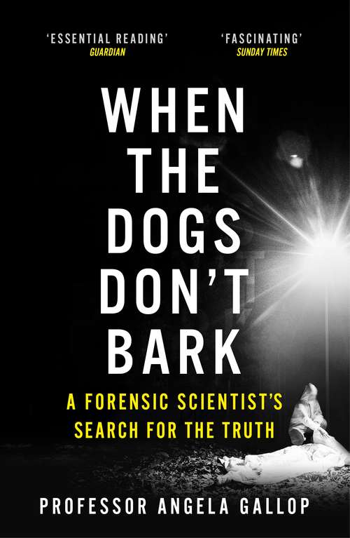 Book cover of When the Dogs Don't Bark: A Forensic Scientist's Search for the Truth