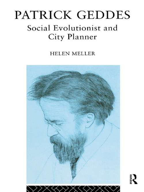 Book cover of Patrick Geddes: Social Evolutionist and City Planner