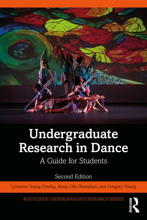 Book cover of Undergraduate Research in Dance: A Guide for Students (Routledge Undergraduate Research Series)