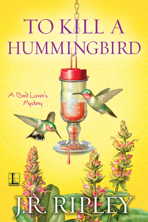 Book cover of To Kill a Hummingbird (A Bird Lover's Mystery #4)