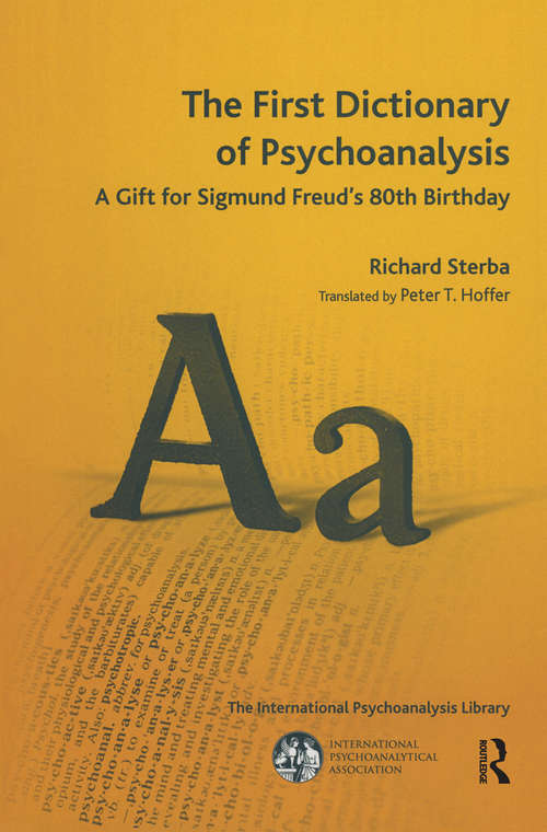 Book cover of The First Dictionary of Psychoanalysis: A Gift for Sigmund Freud's 80th Birthday (The\international Psychoanalytical Association International Psychoanalysis Library)