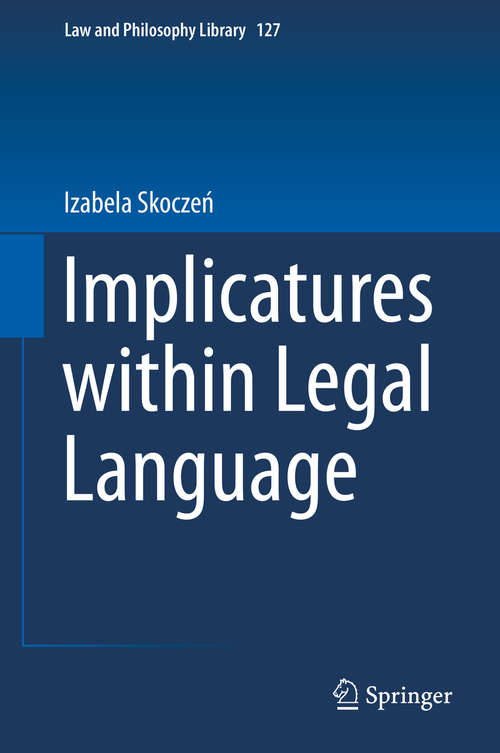 Book cover of Implicatures within Legal Language (1st ed. 2019) (Law and Philosophy Library #127)