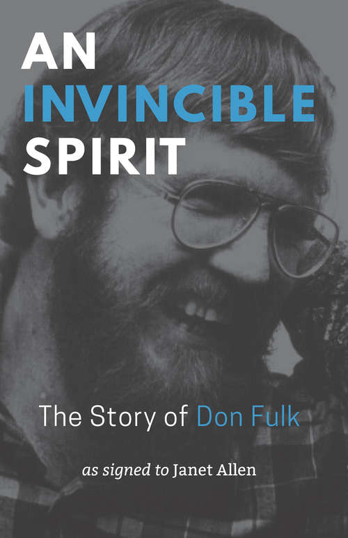 Book cover of An Invincible Spirit: The Story of Don Fulk