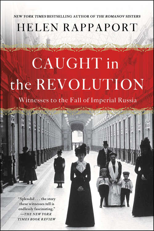 Book cover of Caught in the Revolution: Witness to the Fall of Imperial Russia