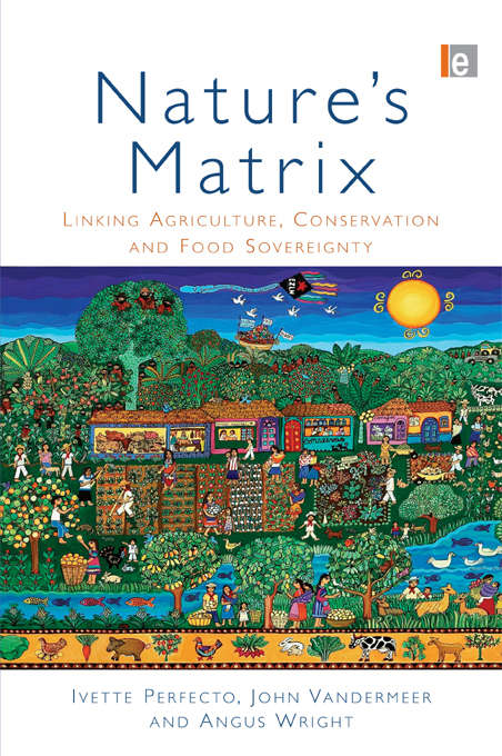 Book cover of Nature's Matrix: Linking Agriculture, Conservation and Food Sovereignty