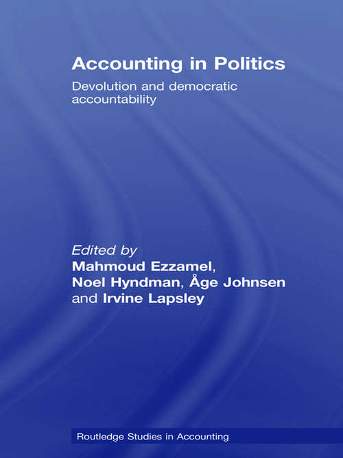 Book cover of Accounting in Politics: Devolution and Democratic Accountability (Routledge Studies In Accounting Ser.: Vol. 5)