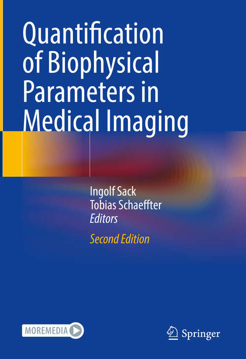 Book cover of Quantification of Biophysical Parameters in Medical Imaging (Second Edition 2024)