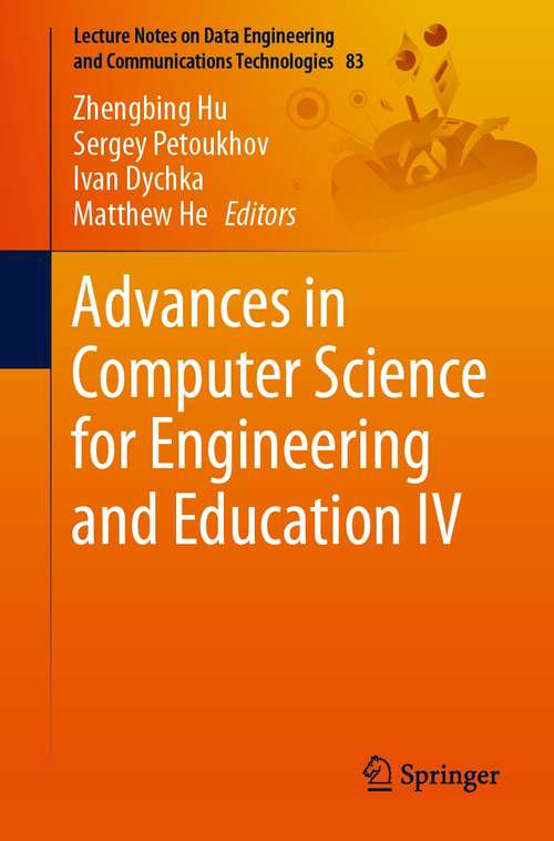 Book cover of Advances in Computer Science for Engineering and Education IV (1st ed. 2021) (Lecture Notes on Data Engineering and Communications Technologies #83)