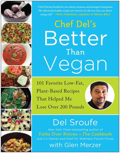 Book cover of Better Than Vegan: 101 Favorite Low-Fat, Plant-Based Recipes That Helped Me Lose Over 200 Pounds