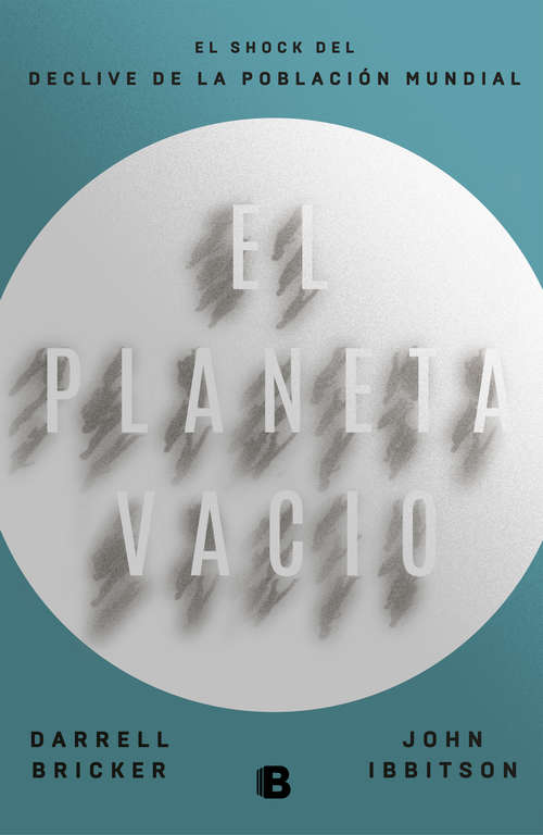Book cover of El planeta vacío: El shock del declive de la población mundial