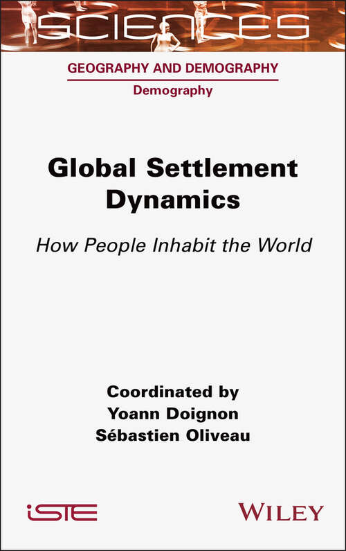 Book cover of Global Settlement Dynamics: How People Inhabit the World (ISTE Consignment)