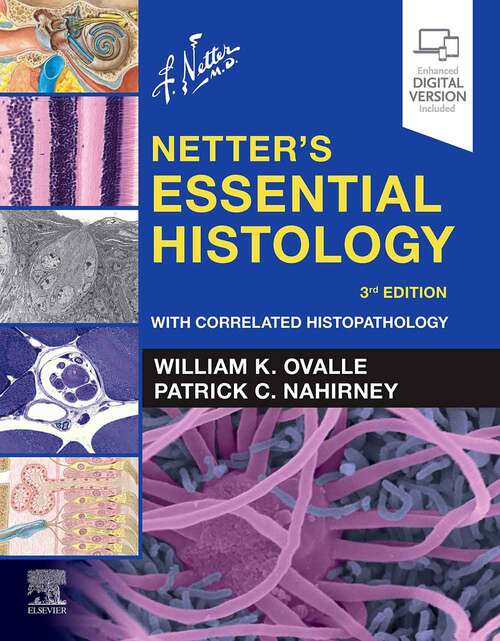Book cover of Netter's Essential Histology: With Correlated Histopathology (Third Edition) (Netter Basic Science Series)