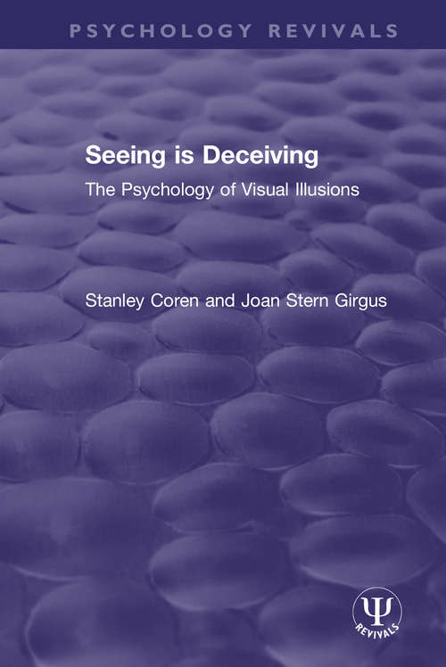 Book cover of Seeing is Deceiving: The Psychology of Visual Illusions (Psychology Revivals)