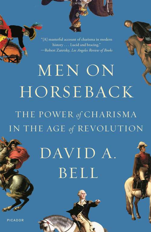Book cover of Men on Horseback: The Power of Charisma in the Age of Revolution (The Copenhagen Trilogy #1)