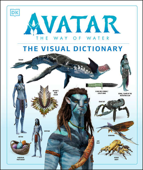 Book cover of Avatar The Way of Water The Visual Dictionary