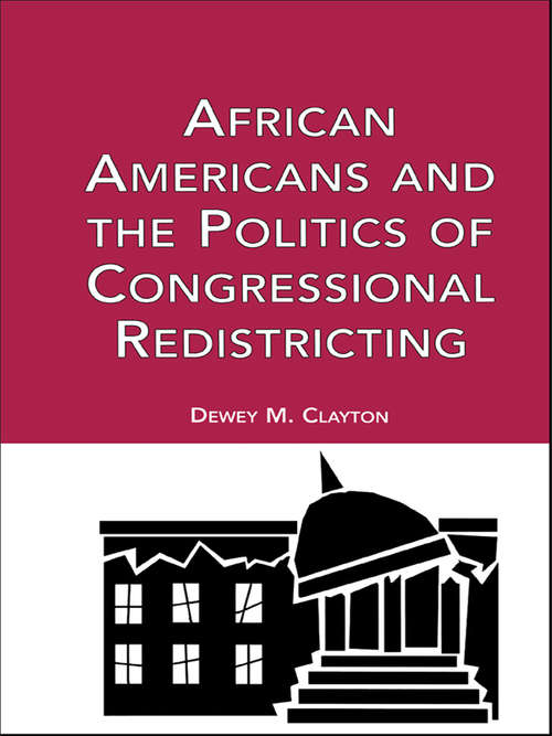 Book cover of African Americans and the Politics of Congressional Redistricting (Race and Politics: Vol. 2)