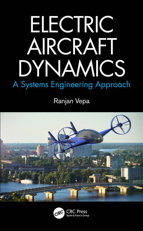 Book cover of Electric Aircraft Dynamics: A Systems Engineering Approach