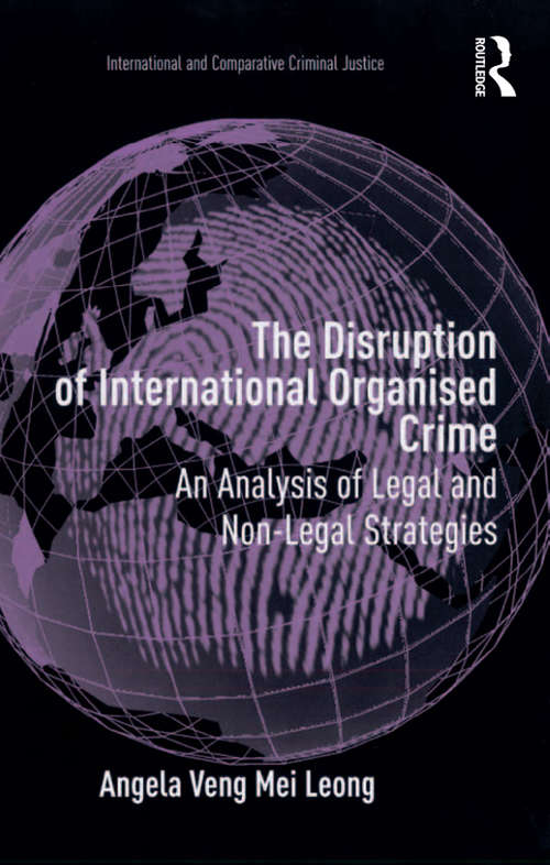 Book cover of The Disruption of International Organised Crime: An Analysis of Legal and Non-Legal Strategies (International and Comparative Criminal Justice)