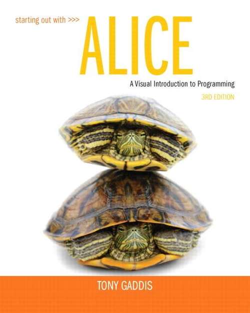 Book cover of Starting Out with Alice: A Visual Introduction to Programming (Third Edition)