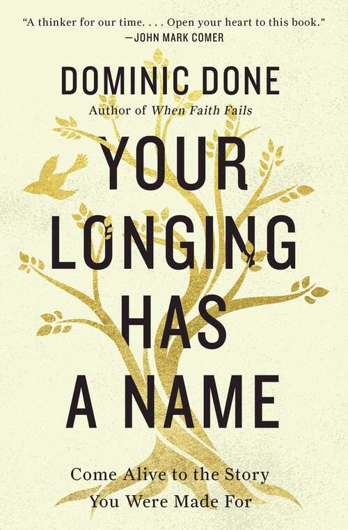 Book cover of Your Longing Has a Name: Come Alive to the Story You Were Made For