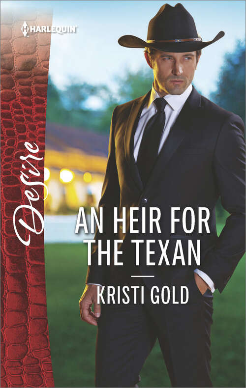 Book cover of An Heir for the Texan: One Baby, Two Secrets An Heir For The Texan The Best Man's Baby (Texas Extreme #2)
