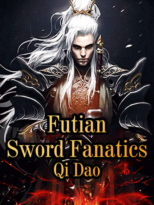Book cover of Futian Sword Fanatics: Volume 21 (Volume 21 #21)
