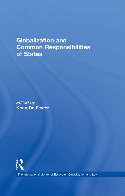 Book cover of Globalization and Common Responsibilities of States (The International Library of Essays on Globalization and Law)