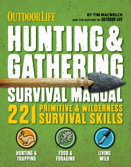 Book cover of Hunting & Gathering Survival Manual: 221 Primitive & Wilderness Survival Skills (Outdoor Life)