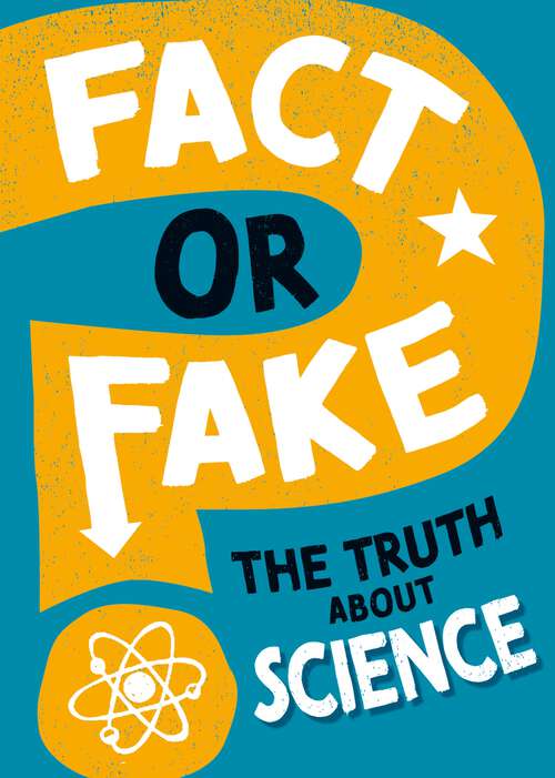 Book cover of The Truth About Science (Fact or Fake?)