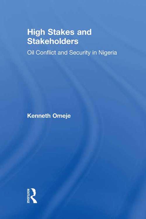 Book cover of High Stakes and Stakeholders: Oil Conflict and Security in Nigeria