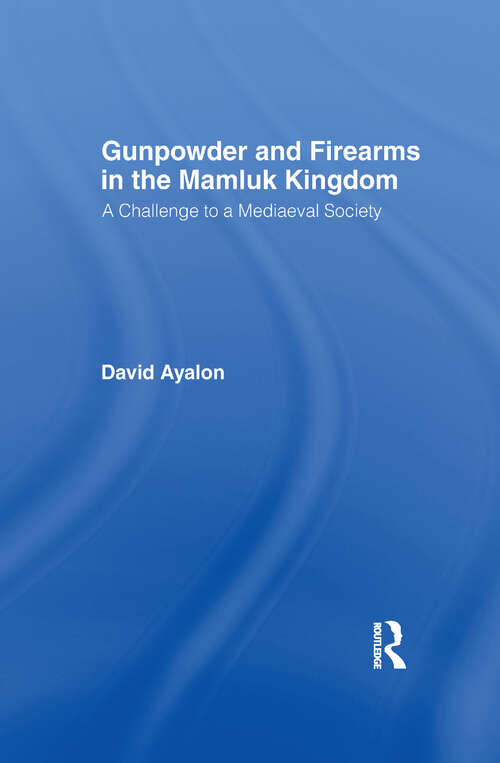 Book cover of Gunpowder and Firearms in the Mamluk Kingdom: A Challenge to Medieval Society (1956) (2)