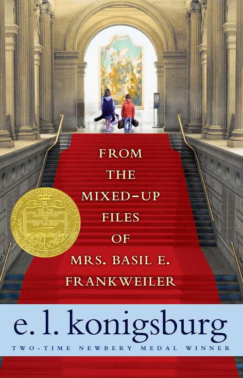 Book cover of From the Mixed-Up Files of Mrs. Basil E. Frankweiler: Special Edition (35) (Newbery Medal Ser.)