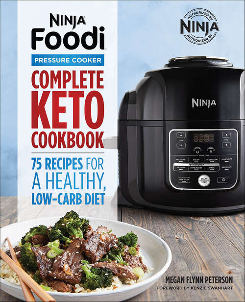 Book cover of Ninja® Foodi™ Pressure Cooker Complete Keto Cookbook: 75 Recipes for a Healthy, Low Carb Diet