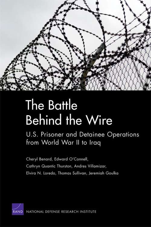 Book cover of The Battle Behind the Wire: U. S. Prisoner and Detainee Operations from World War II to Iraq