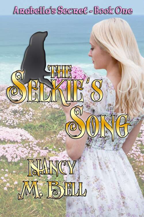 Book cover of The Selkie's Song: Arabella's Secret (Arabella's Secret #1)