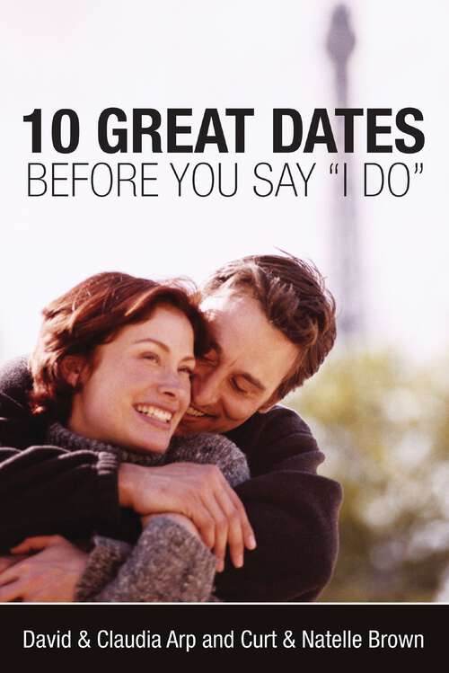 Book cover of 10 Great Dates Before You Say I Do