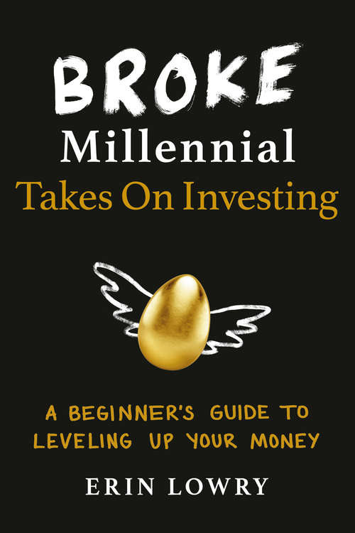 Book cover of Broke Millennial Takes On Investing: A Beginner's Guide to Leveling Up Your Money