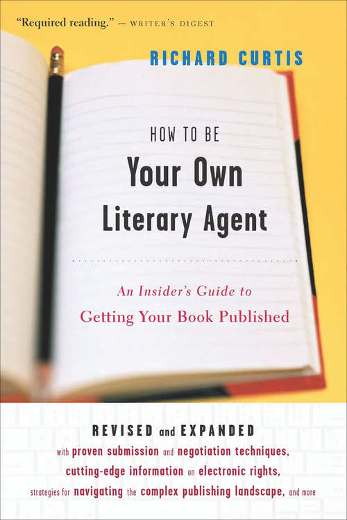 Book cover of How To Be Your Own Literary Agent: An Insider's Guide to Getting Your Book Published