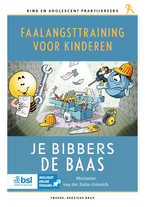 Book cover of Faalangsttraining voor kinderen: Je bibbers de baas (Second Edition 2024) (Kind en adolescent praktijkreeks)