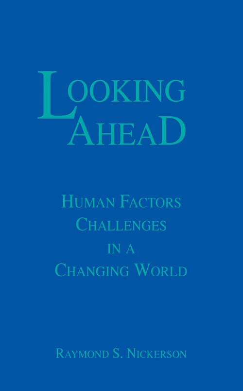 Book cover of Looking Ahead: Human Factors Challenges in A Changing World