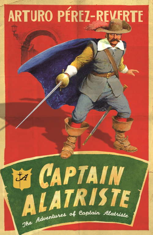 Book cover of Captain Alatriste: A swashbuckling tale of action and adventure (The Adventures of Captain Alatriste)
