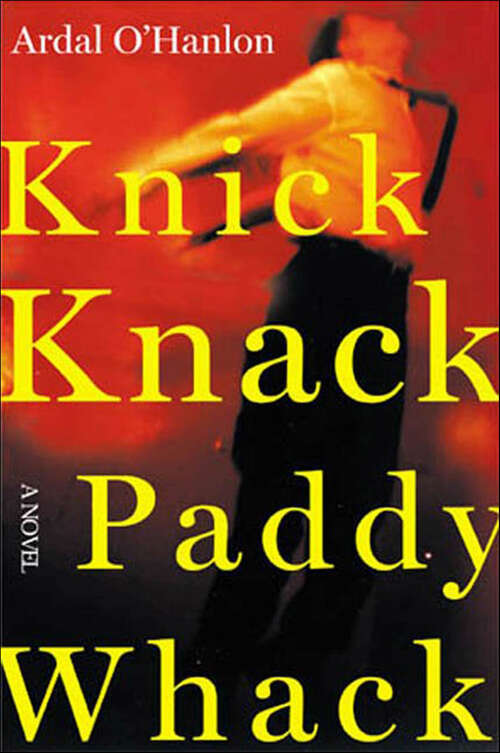 Book cover of Knick Knack Paddy Whack: A Novel