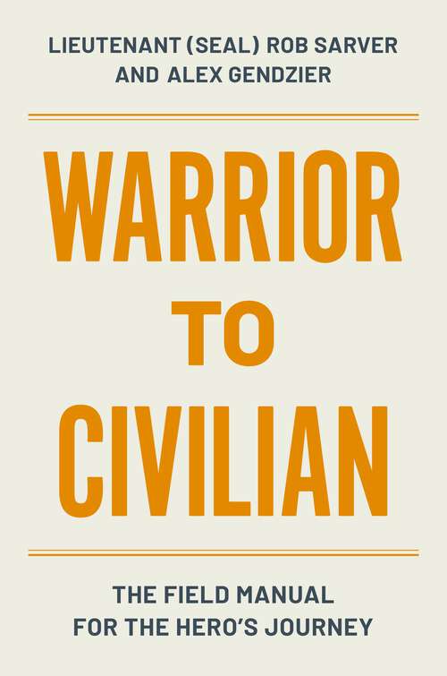 Book cover of Warrior to Civilian: The Field Manual for the Hero's Journey