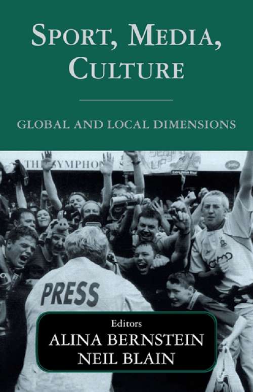 Book cover of Sport, Media, Culture: Global and Local Dimensions (Sport in the Global Society: No. 36)