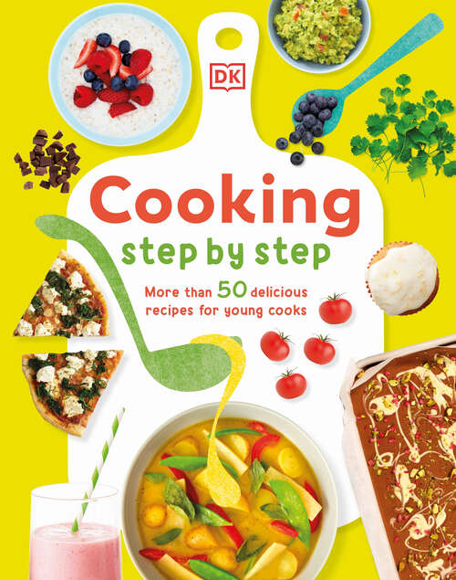 Book cover of Cooking Step By Step: More than 50 Delicious Recipes for Young Cooks