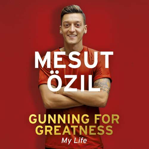 Book cover of Gunning for Greatness: With an introduction by Jose Mourinho